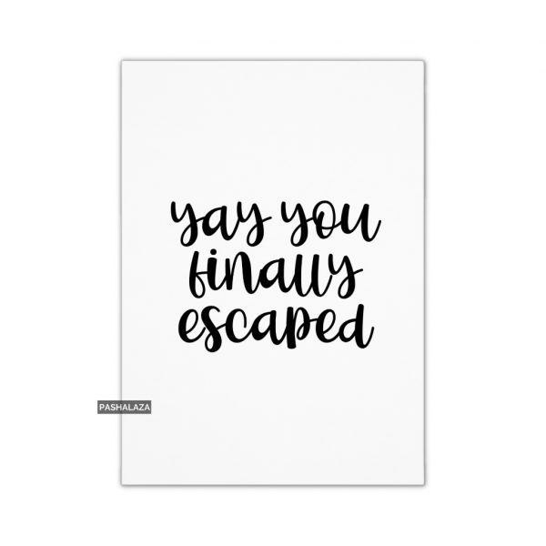 Finally Escaped