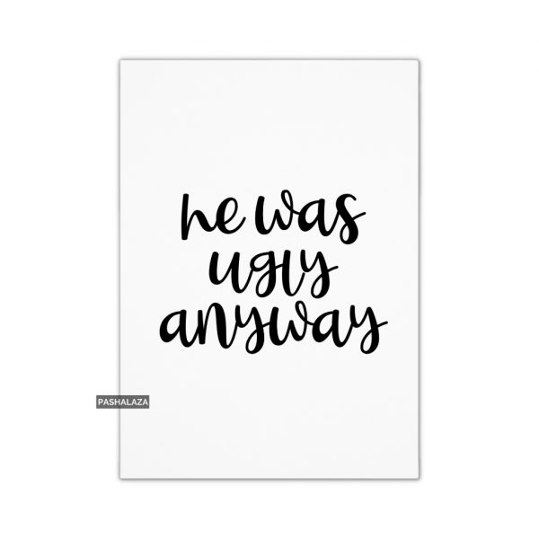 Ugly Anyway