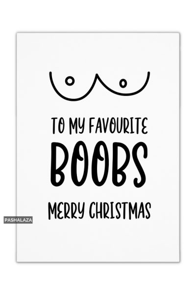 To my favourite boobs Christmas card featuring cheeky design for holiday greetings.