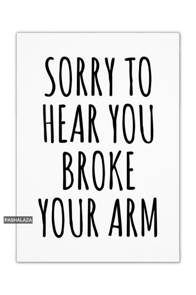 Broke Your Arm