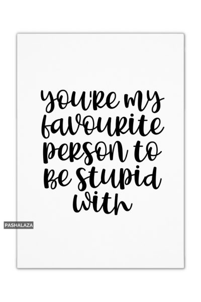 Be Stupid