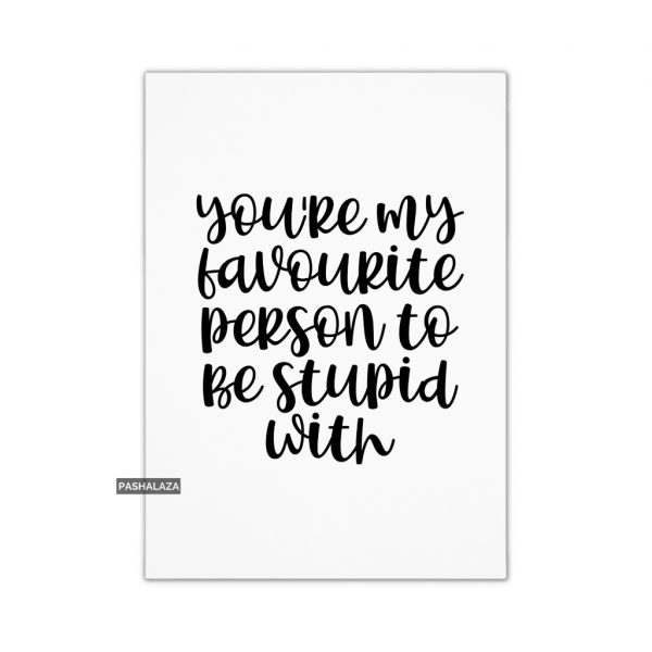 Be Stupid