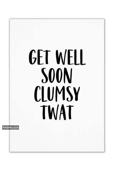 Clumsy Twat