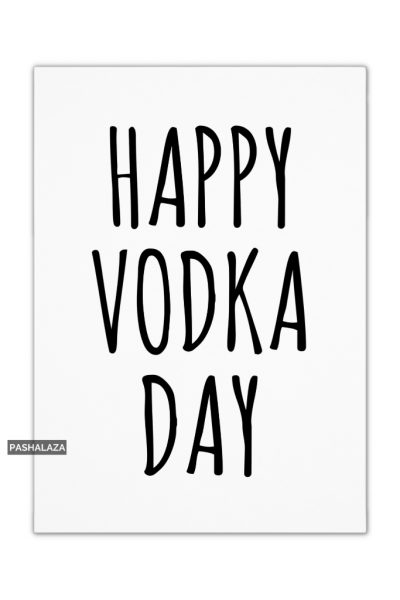 Happy Vodka Day