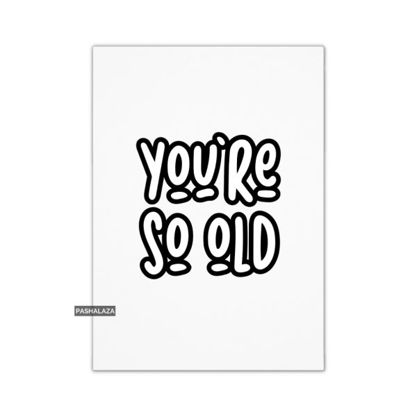 You're So Old