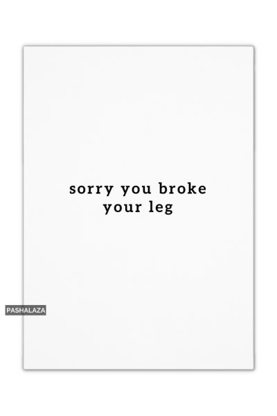 Broke Leg