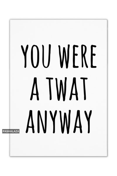 Were A Twat