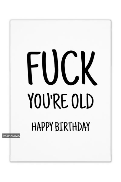 Fuck You're Old