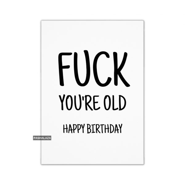 Fuck You're Old