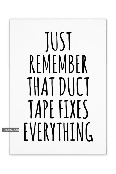 Duct Tape Fixes