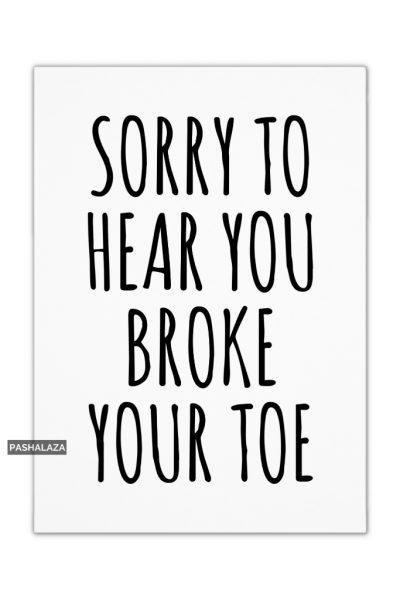 Broke Your Toe