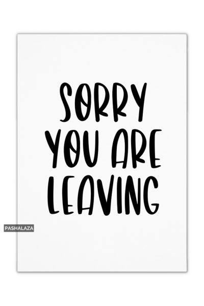 Sorry Leaving